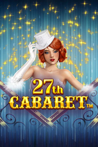 Бесплатная демо игра 27th Cabaret | Джой Казино без регистрации