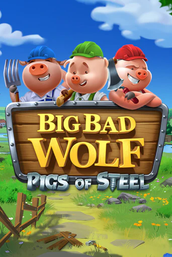 Бесплатная демо игра Big Bad Wolf: Pigs of Steel | Джой Казино без регистрации