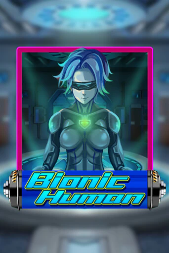 Бесплатная демо игра Bionic Human | Джой Казино без регистрации