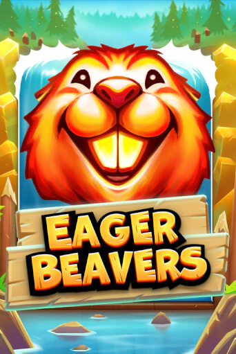 Бесплатная демо игра Eager Beavers | Джой Казино без регистрации