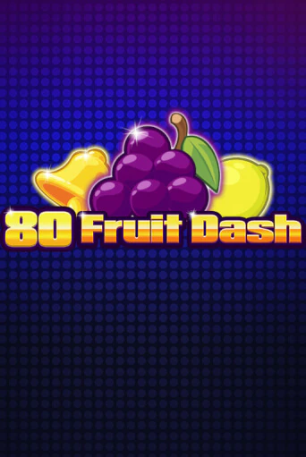 Бесплатная демо игра 80 Fruit Dash | Джой Казино без регистрации