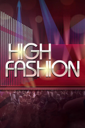 Бесплатная демо игра High Fashion | Джой Казино без регистрации