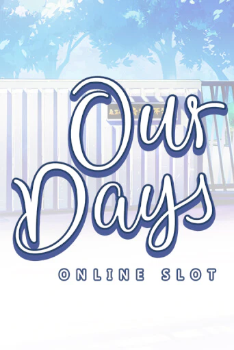 Бесплатная демо игра Our Days | Джой Казино без регистрации
