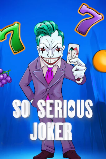 Бесплатная демо игра So Serious Joker | Джой Казино без регистрации