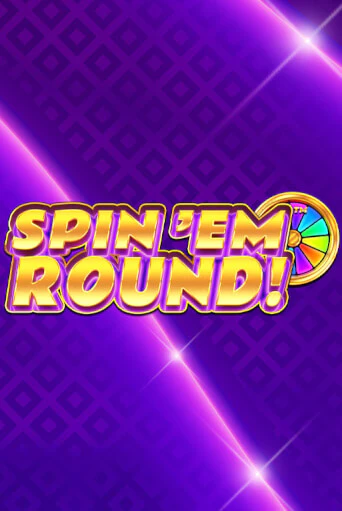Бесплатная демо игра Spin ‘Em Round! | Джой Казино без регистрации