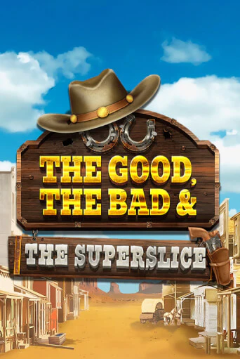 Бесплатная демо игра The Good, the Bad and the SuperSlice | Джой Казино без регистрации