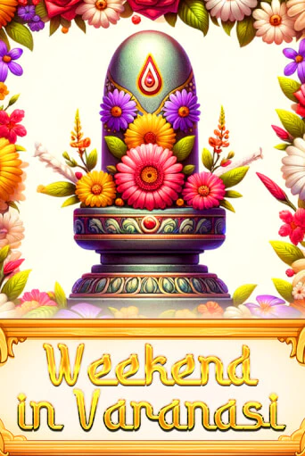 Бесплатная демо игра Weekend in Varanasi | Джой Казино без регистрации